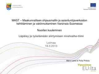 Läpäisy ja työelämään siirtymisen nivelvaihe-tiimi Loimaa 18.3.2010