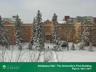 Athabasca Hall - The University's First Building Part II: 1911-1971