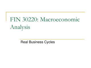 FIN 30220: Macroeconomic Analysis