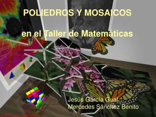 POLIEDROS Y MOSAICOS en el Taller de Matemáticas