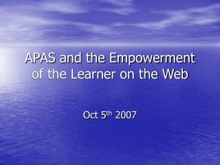 APAS and the Empowerment of the Learner on the Web