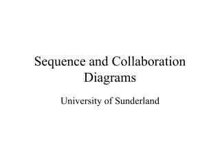 Sequence and Collaboration Diagrams