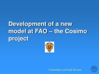 Development of a new model at FAO – the Cosimo project