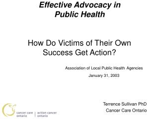 Effective Advocacy in Public Health How Do Victims of Their Own Success Get Action?