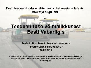Eesti teedeehitusturu lähiminevik, hetkeseis ja tulevik ettevõtja pilgu läbi