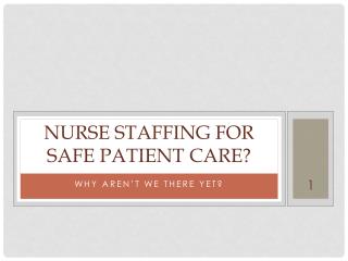 Nurse staffing for safe patient care?