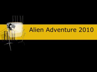 Alien Adventure 2010