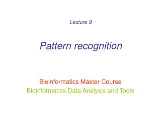 Lecture 9 Pattern recognition