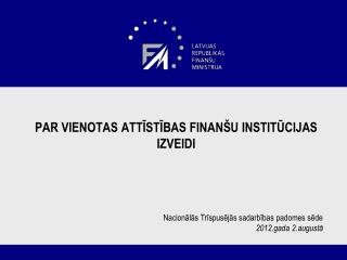 PAR VIENOTAS ATTĪSTĪBAS FINANŠU INSTITŪCIJAS IZVEIDI