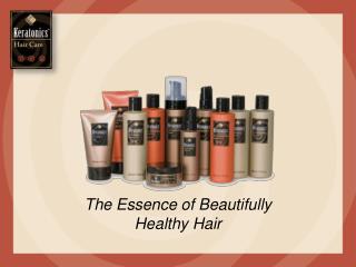 The Essence of Beautifully Healthy Hair