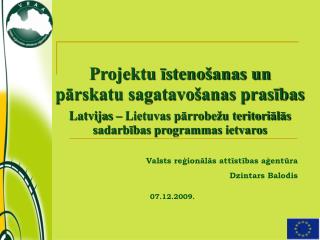 Valsts reģionālās attīstības aģentūra Dzintars Balodis 07.12.2009.
