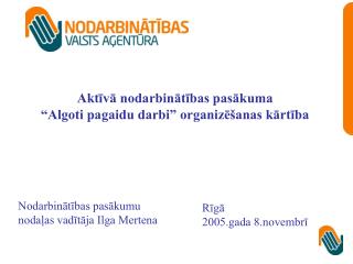 Aktīvā nodarbinātības pasākuma “Algoti pagaidu darbi” organizēšanas kārtība