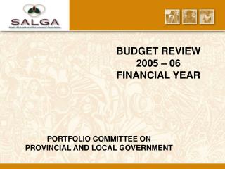 BUDGET REVIEW 2005 – 06 FINANCIAL YEAR