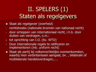 II. SPELERS (1) Staten als regelgevers