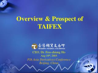 Overview &amp; Prospect of TAIFEX