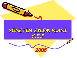 YÖNETİM EYLEM PLANI Y.E.P