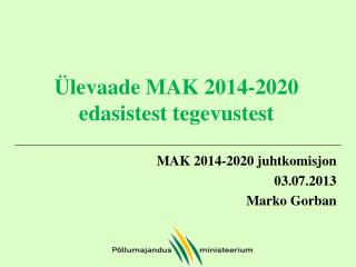 Ülevaade MAK 2014-2020 edasistest tegevustest