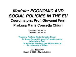 Lectures: hours 10 Tutorials: hours 10 Teachers: Prof.ssa Maria Concetta Chiuri