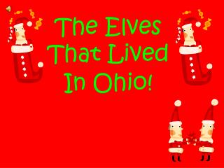 The Elves That Lived In Ohio!