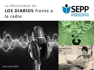 La efectividad de LOS DIARIOS frente a la radio