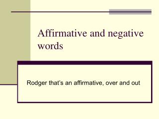 Affirmative and negative words