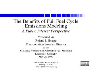 The Benefits of Full Fuel Cycle Emissions Modeling A Public Interest Perspective