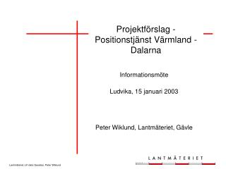 Projektförslag - Positionstjänst Värmland - Dalarna