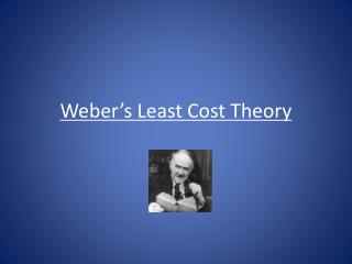 Weber’s Least Cost Theory