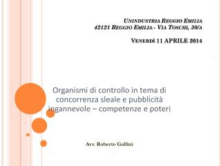 Unindustria Reggio Emilia 42121 Reggio Emilia - Via Toschi, 30/a Venerdì 11 APRILE 2014