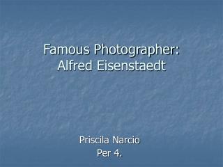 Famous Photographer: Alfred Eisenstaedt