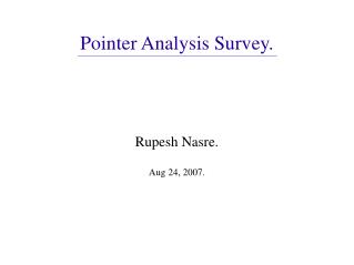 Pointer Analysis Survey.
