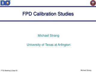 FPD Calibration Studies
