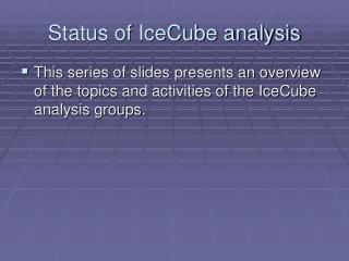 Status of IceCube analysis