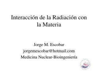 Interacción de la Radiación con la Materia