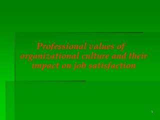 Professional values of organizational culture and their impact on job satisfaction