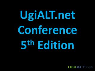UgiALT Conference 5 th Edition