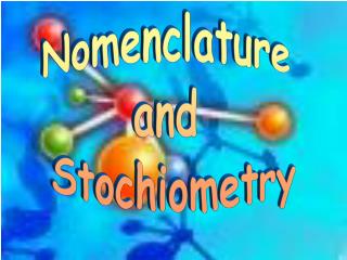 Nomenclature and Stochiometry