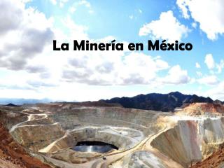 La Minería en México