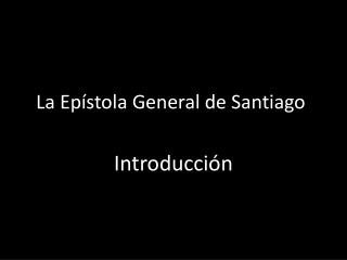 La Epístola General de Santiago