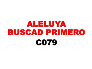 ALELUYA BUSCAD PRIMERO c079