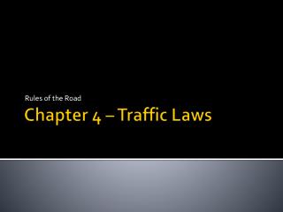 Chapter 4 – Traffic Laws