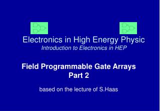 Electronics in High Energy Physic Introduction to Electronics in HEP