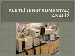 ALETLİ (ENSTRÜMENTAL) ANALİZ