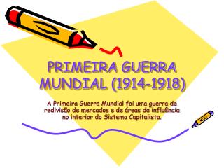 PRIMEIRA GUERRA MUNDIAL (1914-1918)