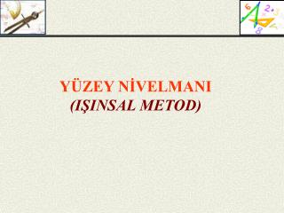 YÜZEY NİVELMANI (IŞINSAL METOD)