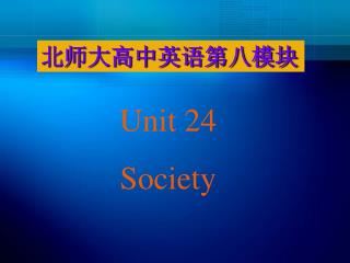 Unit 24 Society