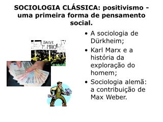 SOCIOLOGIA CLÁSSICA: positivismo - uma primeira forma de pensamento social.