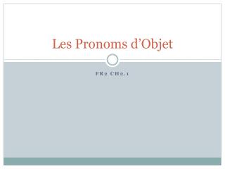 Les Pronoms d’Objet