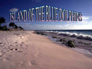 ISLAND OF THE BLUE DOLPHINS