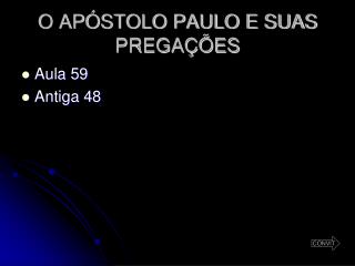 O APÓSTOLO PAULO E SUAS PREGAÇÕES